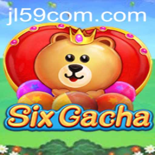 Exploring the World of SixGacha: A New Gaming Experience