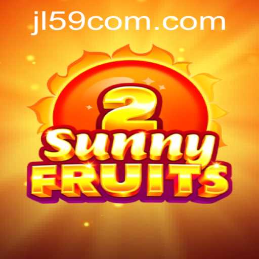 Unlocking the Thrills of SunnyFruits2: A Comprehensive Guide